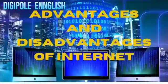 The Advantages and Disadvantages of Internet